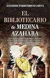 El bibliotecario de Medina Azahara (Novela Histórica)